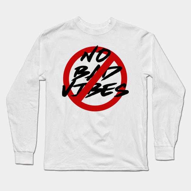 NO BAD VIBES Long Sleeve T-Shirt by PGART